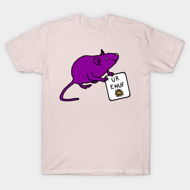 Cute Rat Says U R Enuf T-Shirt by ellenhenryart